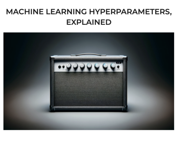 An image of a guitar amplifier, which suggests that machine learning hyperparameters are like the knobs on an amplifier that change the performance of the system.